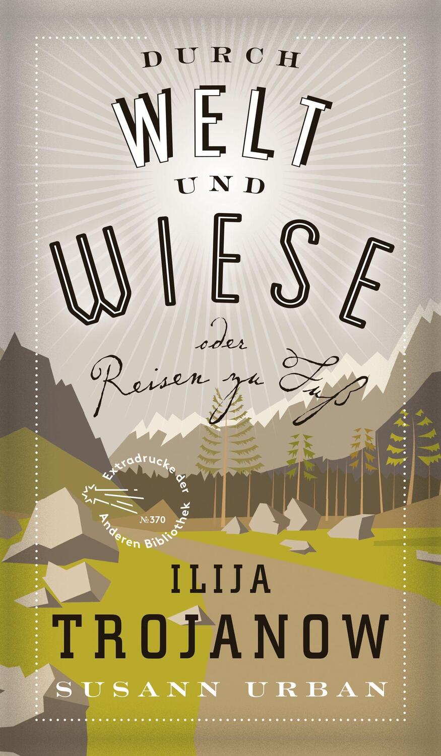 Cover: 9783847720331 | Durch Welt und Wiese | oder Reisen zu Fuß | Ilija Trojanow | Buch