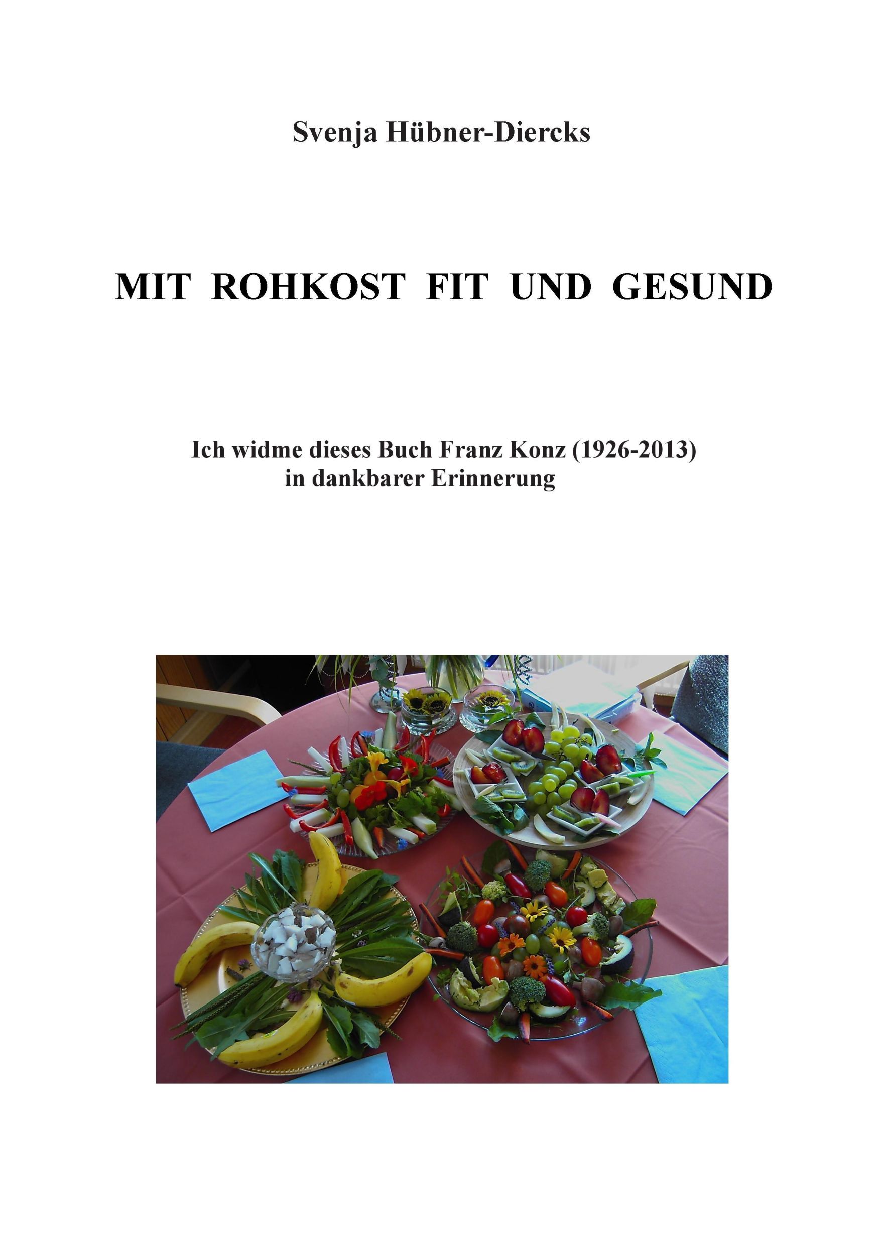 Cover: 9783735721532 | Mit Rohkost fit und gesund | Svenja Hübner-Diercks | Taschenbuch