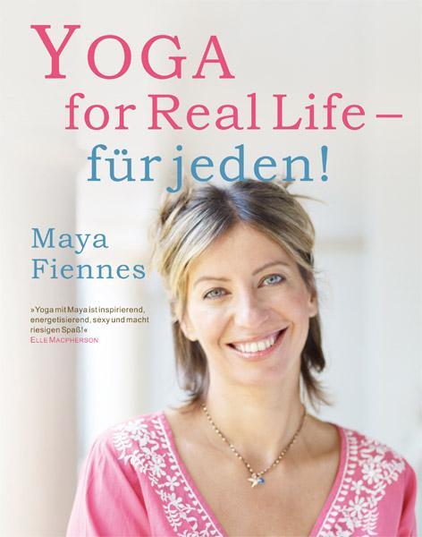 Cover: 9783937883403 | Yoga for Real Life - für jeden! | Maya Fiennes | Taschenbuch | 208 S.