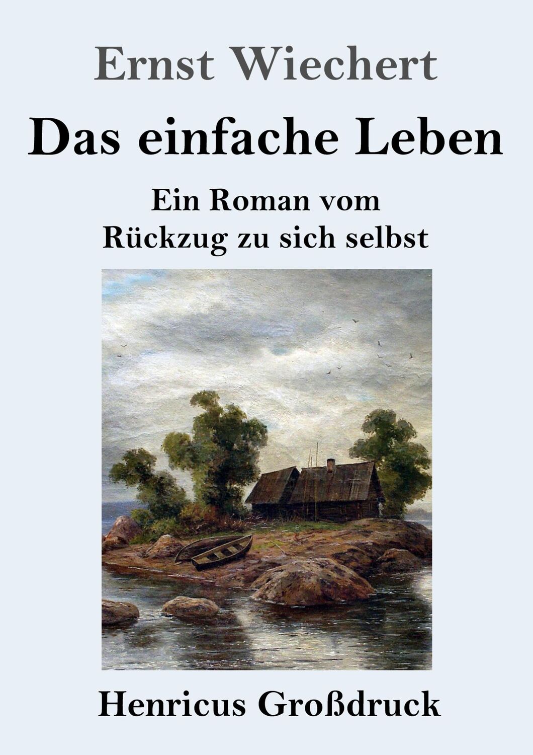 Cover: 9783847852681 | Das einfache Leben (Großdruck) | Ein Roman vom Rückzug zu sich selbst