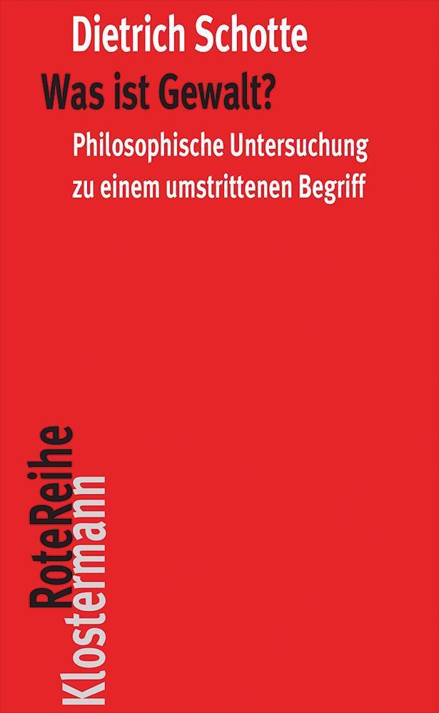 Cover: 9783465044222 | Was ist Gewalt? | Dietrich Schotte | Taschenbuch | 264 S. | Deutsch