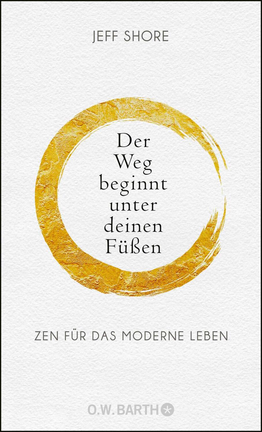 Cover: 9783426292839 | Der Weg beginnt unter deinen Füßen | Zen für das moderne Leben | Shore