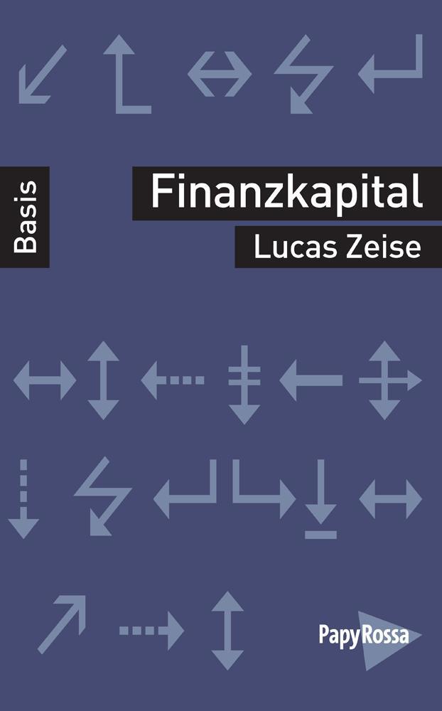 Cover: 9783894386887 | Das Finanzkapital | Lucas Zeise | Taschenbuch | 135 S. | Deutsch