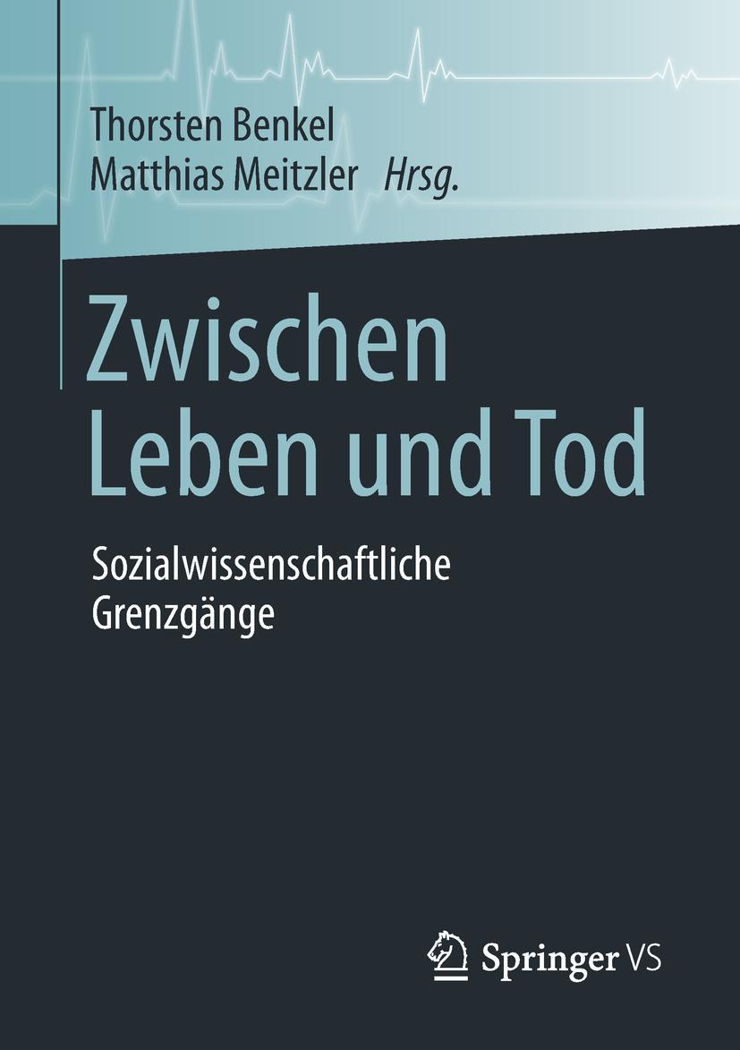 Cover: 9783658222765 | Zwischen Leben und Tod | Sozialwissenschaftliche Grenzgänge | Buch