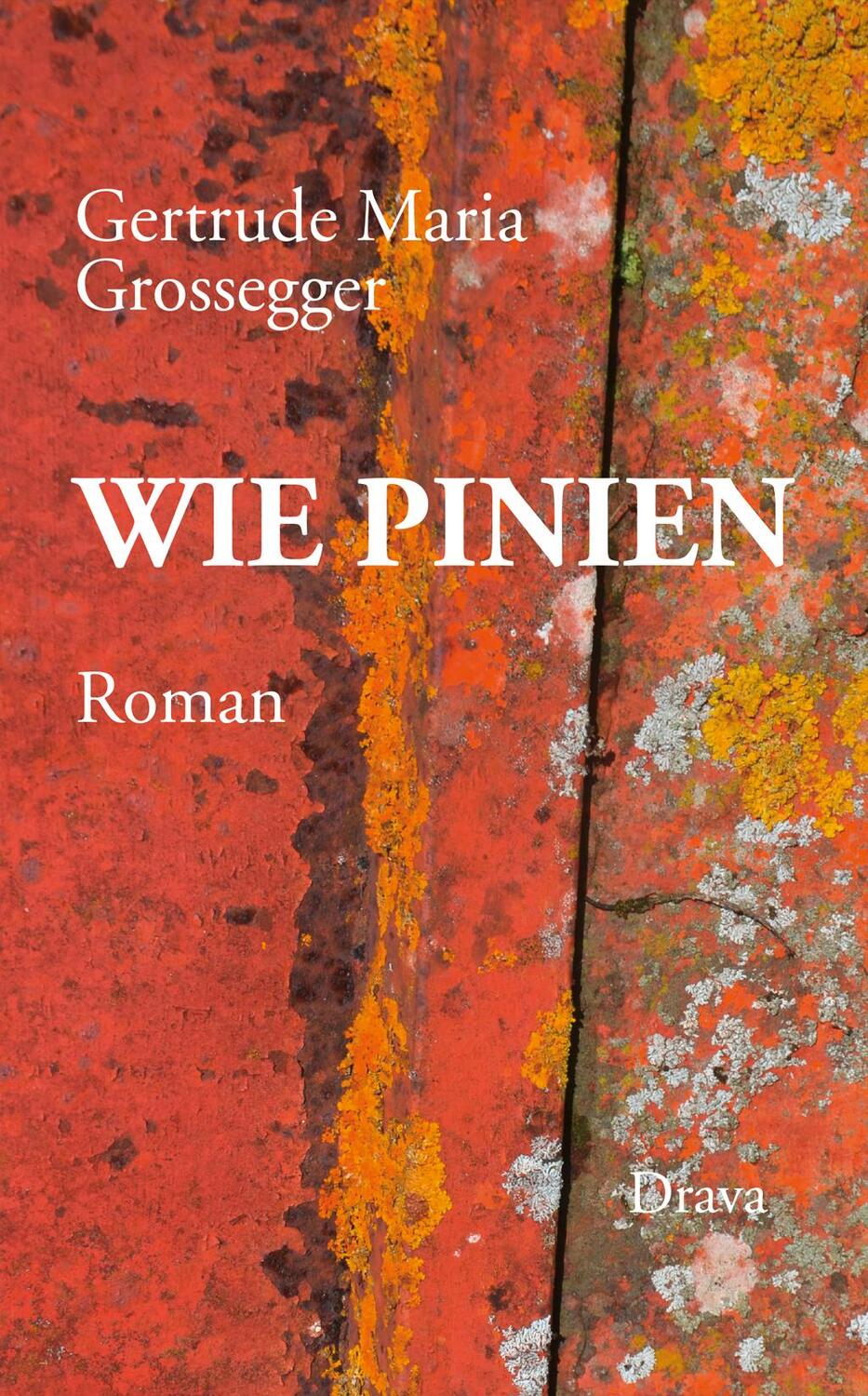 Cover: 9783991380955 | Wie Pinien | Gertrude Maria Grossegger | Buch | 200 S. | Deutsch