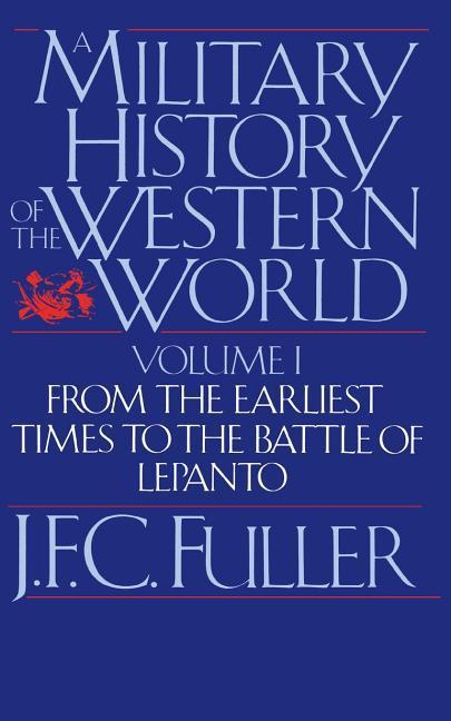 Cover: 9780306803048 | A Military History of the Western World, Vol. I: From the Earliest...