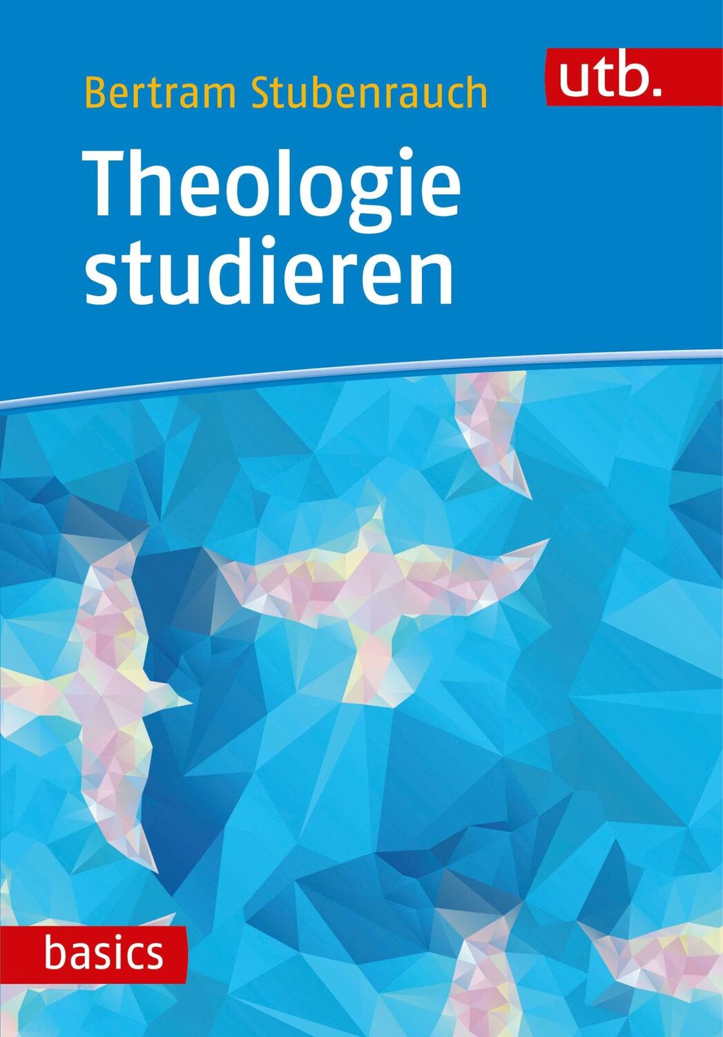 Cover: 9783825249328 | Theologie studieren | Bertram Stubenrauch | Taschenbuch | 272 S.