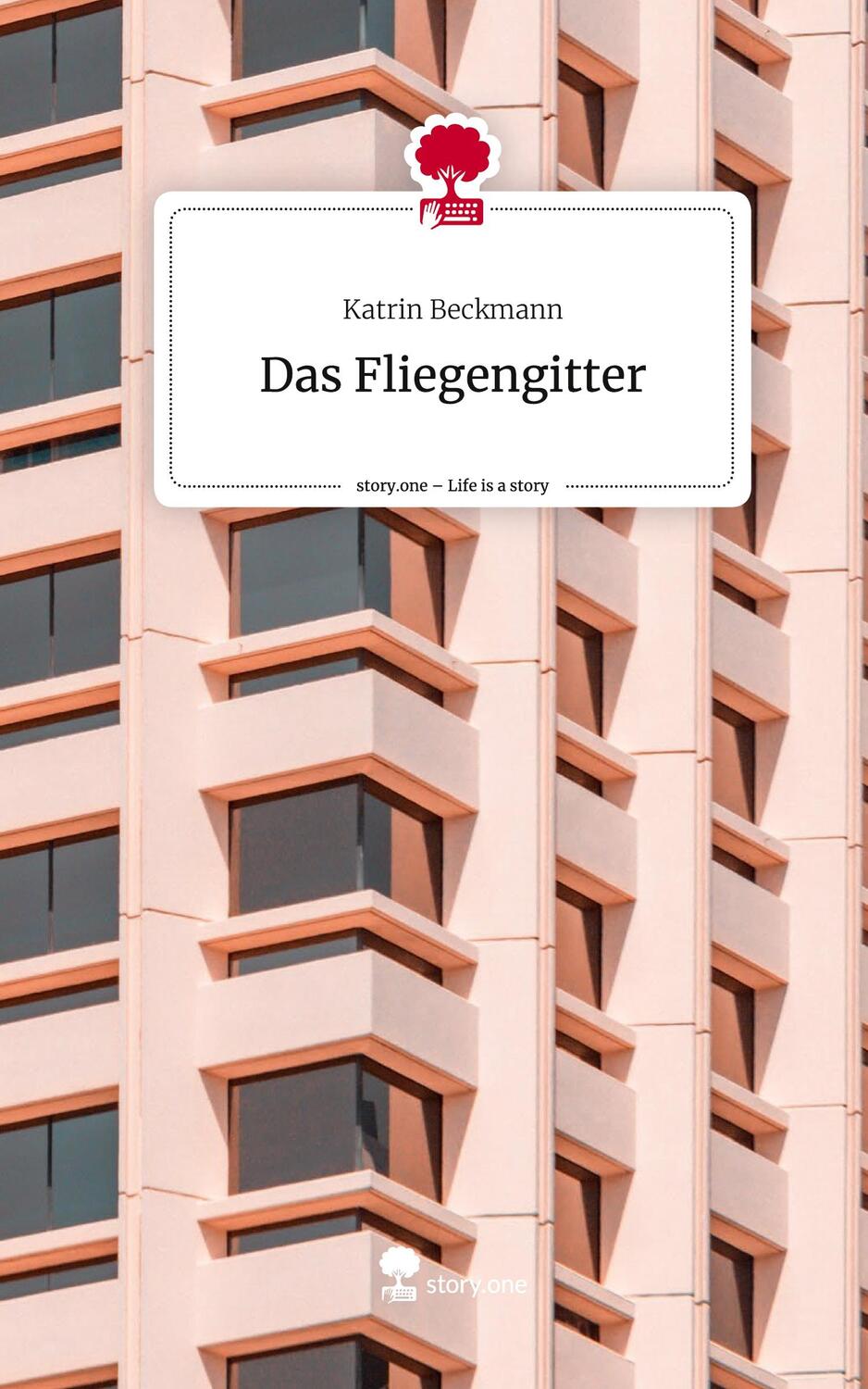 Cover: 9783711546074 | Das Fliegengitter. Life is a Story - story.one | Katrin Beckmann