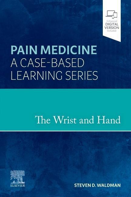 Cover: 9780323834537 | The Wrist and Hand | Pain Medicine: A Case-Based Learning Series