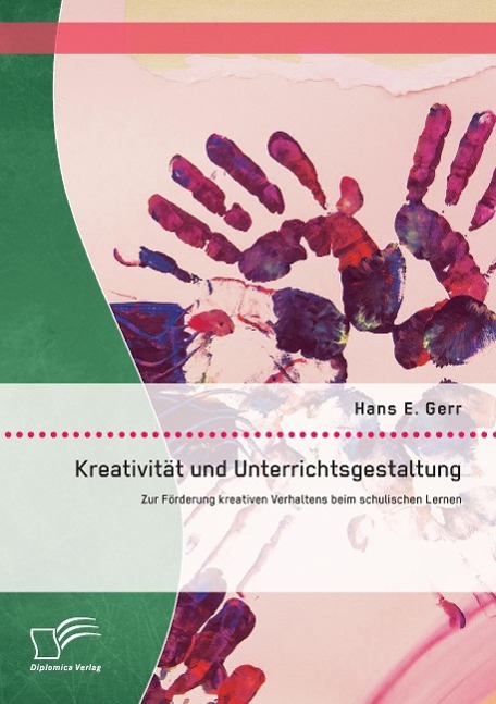 Cover: 9783842896543 | Kreativität und Unterrichtsgestaltung: Zur Förderung kreativen...