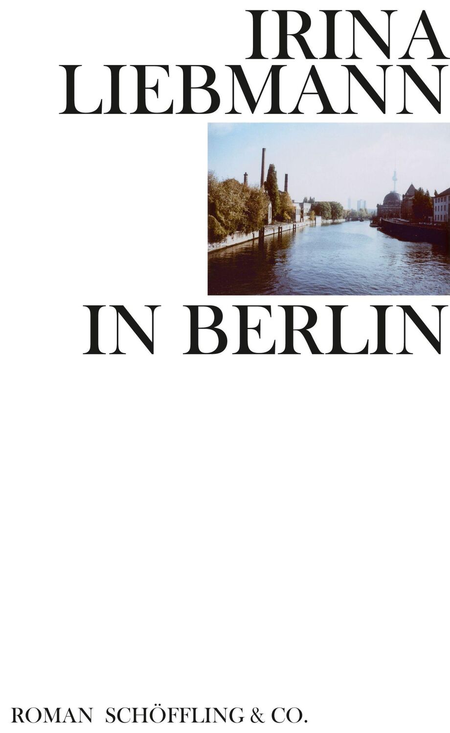 Cover: 9783895612572 | In Berlin | Roman | Irina Liebmann | Buch | 175 S. | Deutsch | 2018