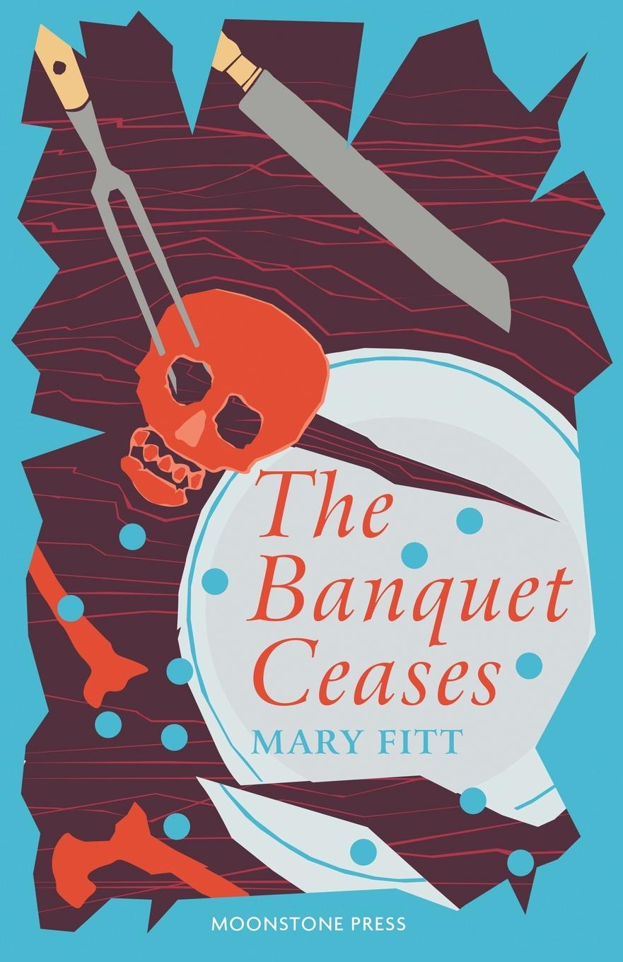 Cover: 9781899000760 | The Banquet Ceases | Mary Fitt | Taschenbuch | Paperback | Englisch