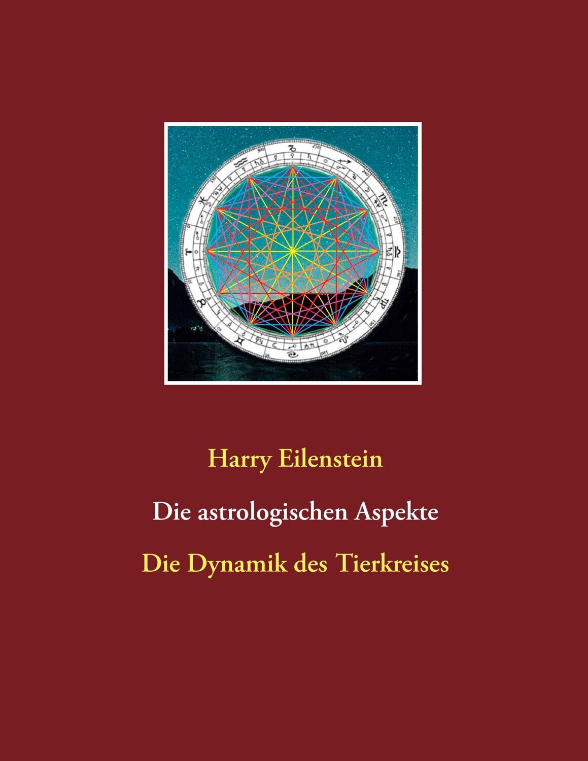 Cover: 9783748190868 | Die astrologischen Aspekte | Die Dynamik des Tierkreises | Eilenstein