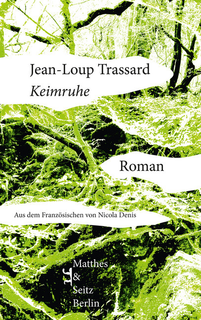 Cover: 9783957574664 | Keimruhe | Roman | Jean-Loup Trassard | Buch | 320 S. | Deutsch | 2017