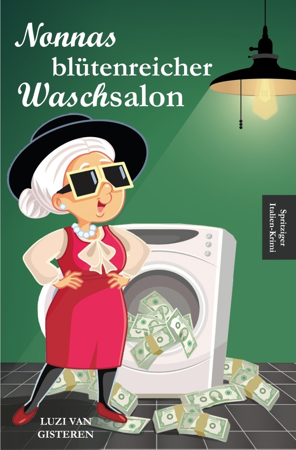 Cover: 9783759840103 | Nonnas blütenreicher Waschsalon | DE | Luzi van Gisteren | Taschenbuch