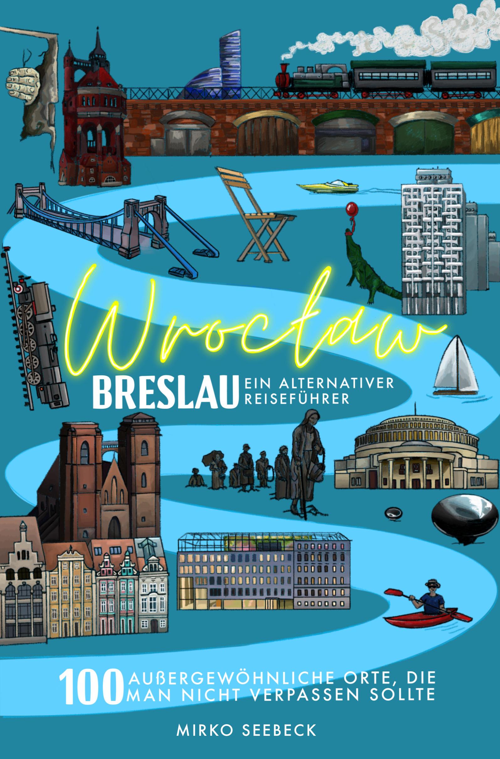 Cover: 9783911568005 | Breslau (Wroclaw) - Ein alternativer Reiseführer | Mirko Seebeck