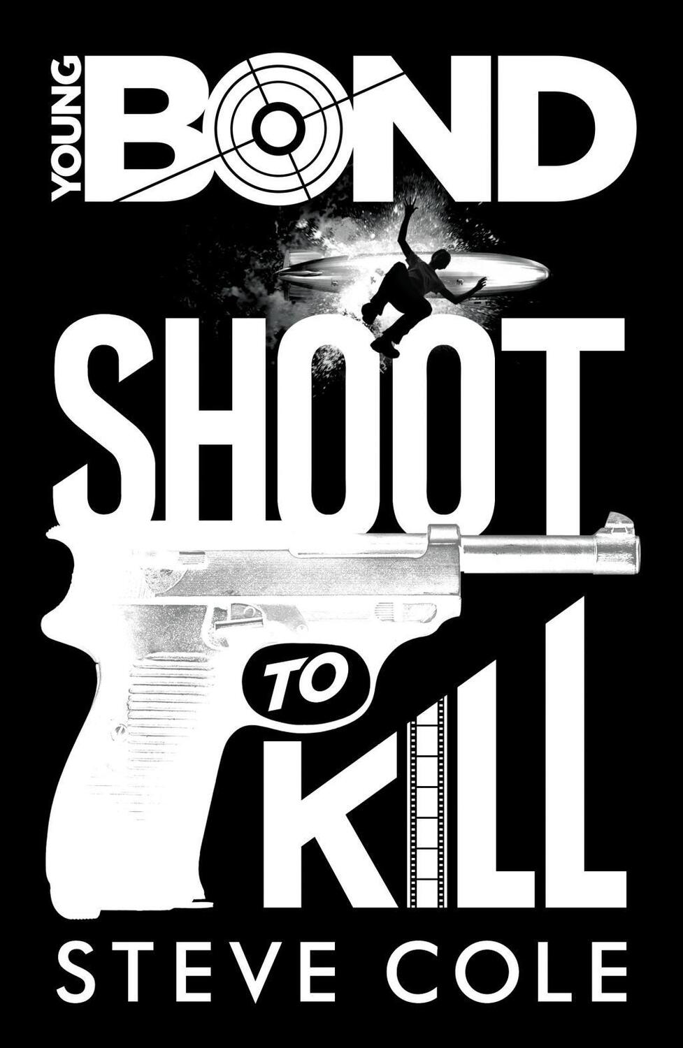 Cover: 9781782952404 | Young Bond: Shoot to Kill | Steve Cole | Taschenbuch | 300 S. | 2015