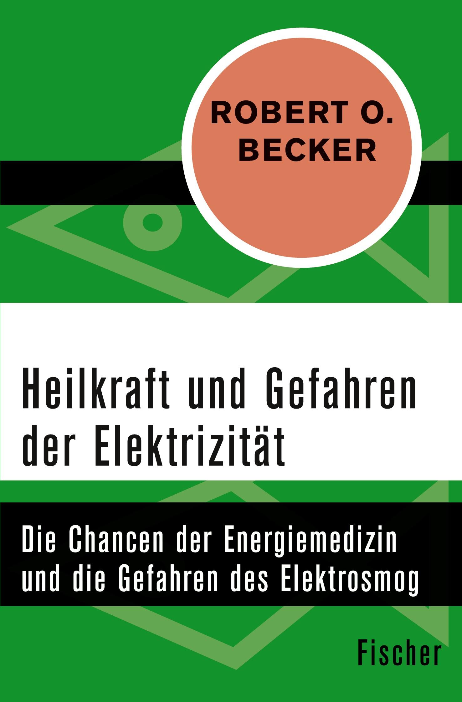 Cover: 9783596320462 | Heilkraft und Gefahren der Elektrizität | Robert O. Becker | Buch