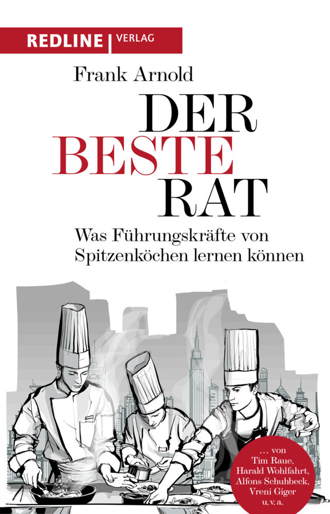 Cover: 9783868818666 | Der beste Rat | Was Führungskräfte von Spitzenköchen lernen können