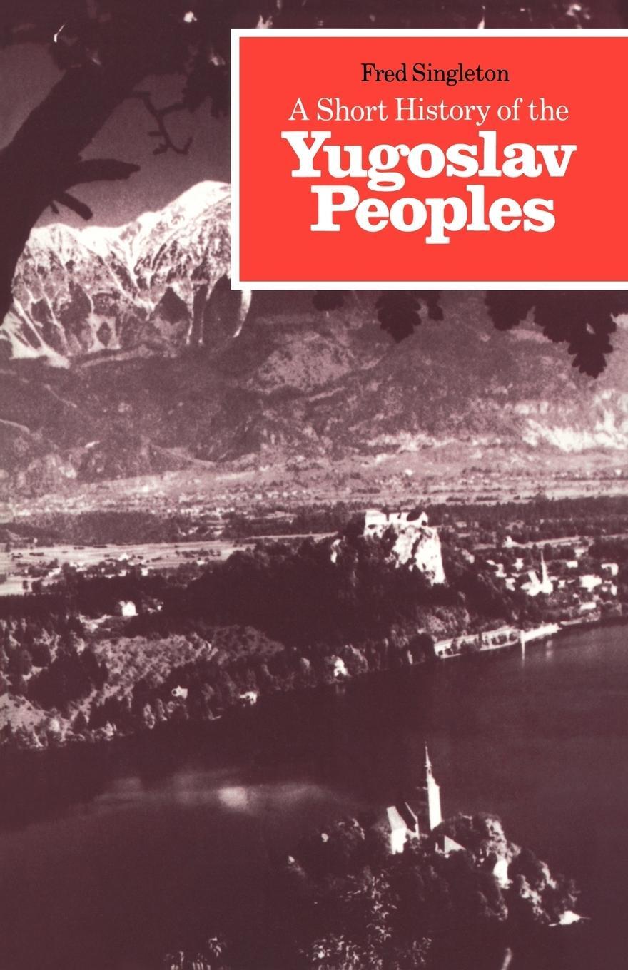 Cover: 9780521274852 | A Short History of the Yugoslav Peoples | Fred Singleton (u. a.)