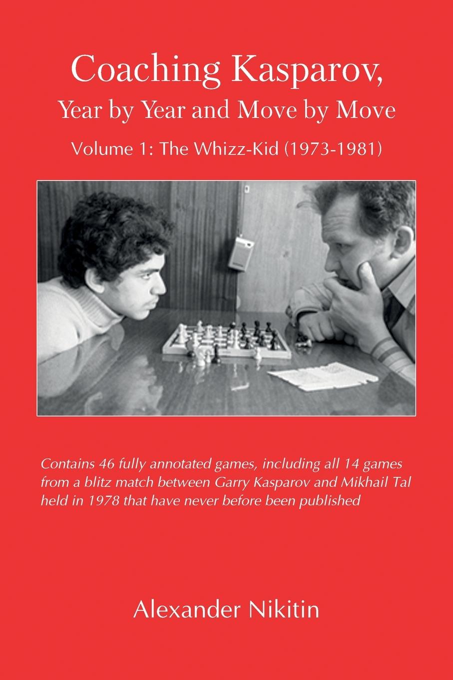 Cover: 9785604176955 | Coaching Kasparov, Year by Year and Move by Move, Volume I | Nikitin