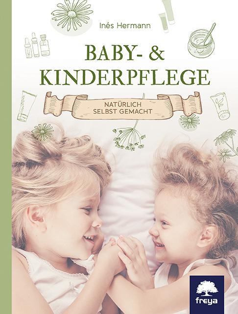 Cover: 9783990252512 | Baby- &amp; Kinderpflege | Natürlich selbst gemacht | Inés Hermann | Buch