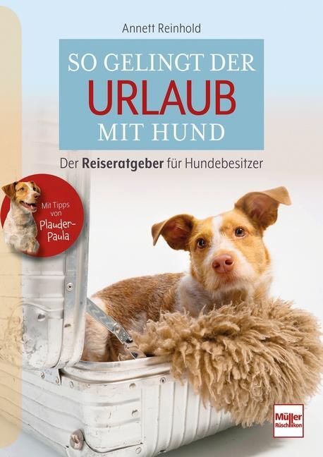 Cover: 9783275022915 | So gelingt der Urlaub mit Hund | Der Reiseratgeber für Hundebesitzer