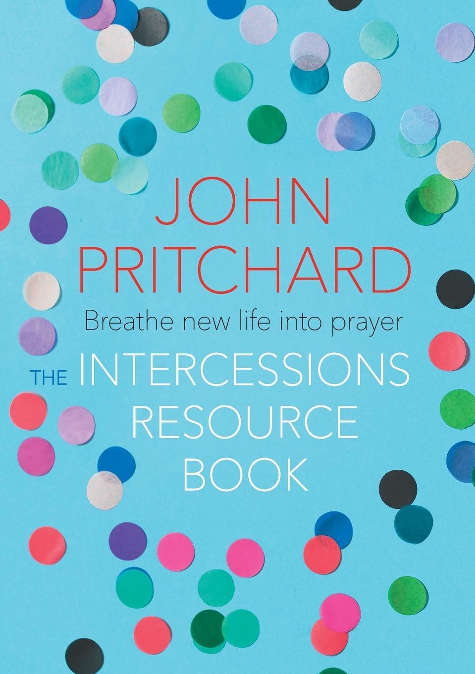 Cover: 9780281078219 | The Intercessions Resource Book | John Pritchard | Taschenbuch | 2018