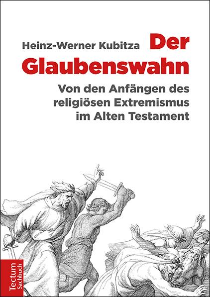 Cover: 9783828838499 | Der Glaubenswahn | Heinz-Werner Kubitza | Buch | 352 S. | Deutsch