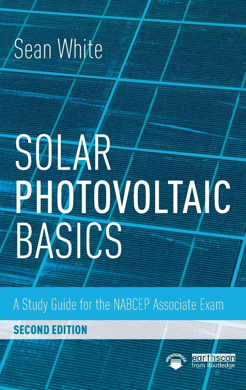 Cover: 9781138102866 | Solar Photovoltaic Basics | Sean White | Taschenbuch | Englisch | 2018