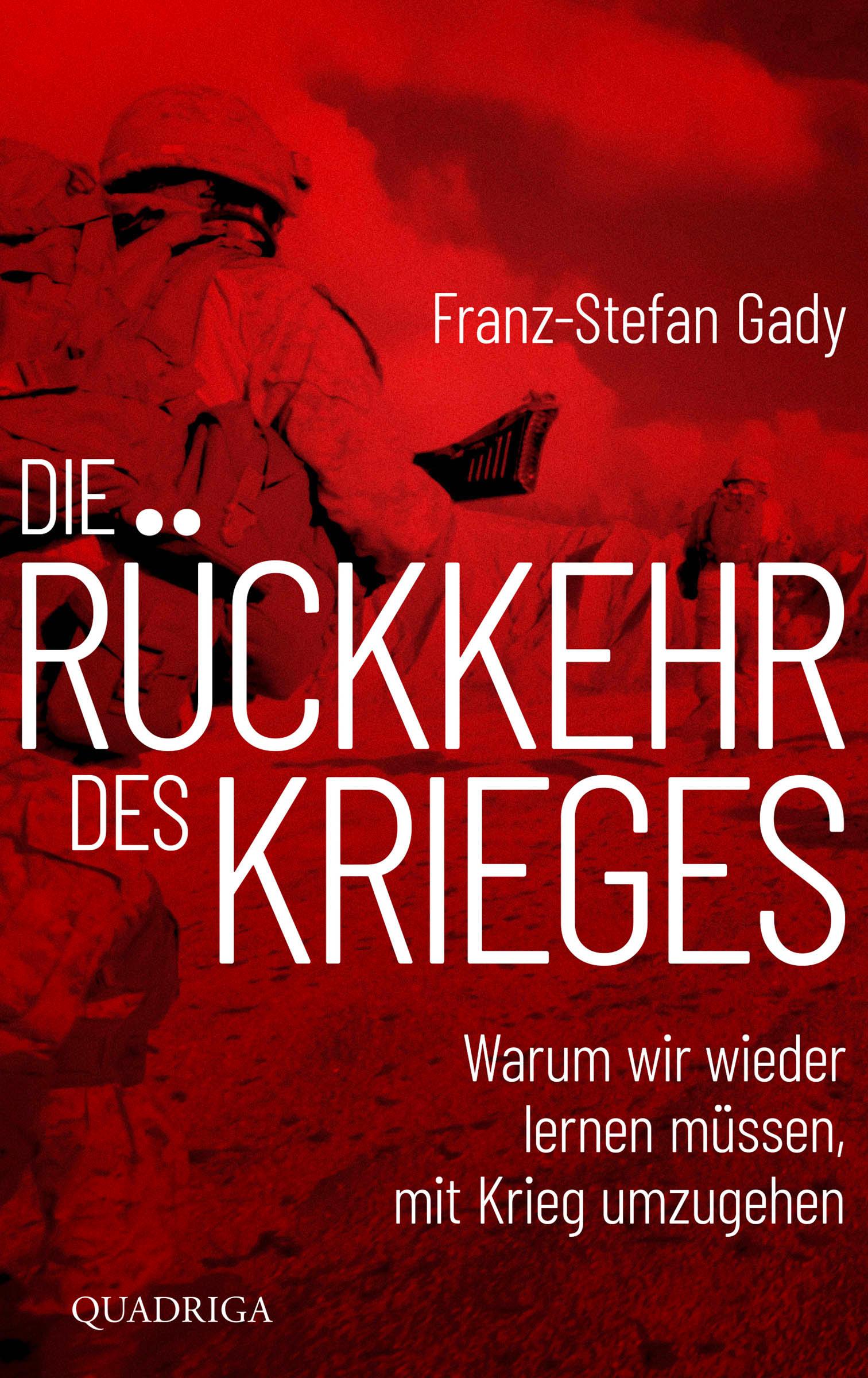 Cover: 9783869951423 | Die Rückkehr des Krieges | Franz-Stefan Gady | Buch | 368 S. | Deutsch