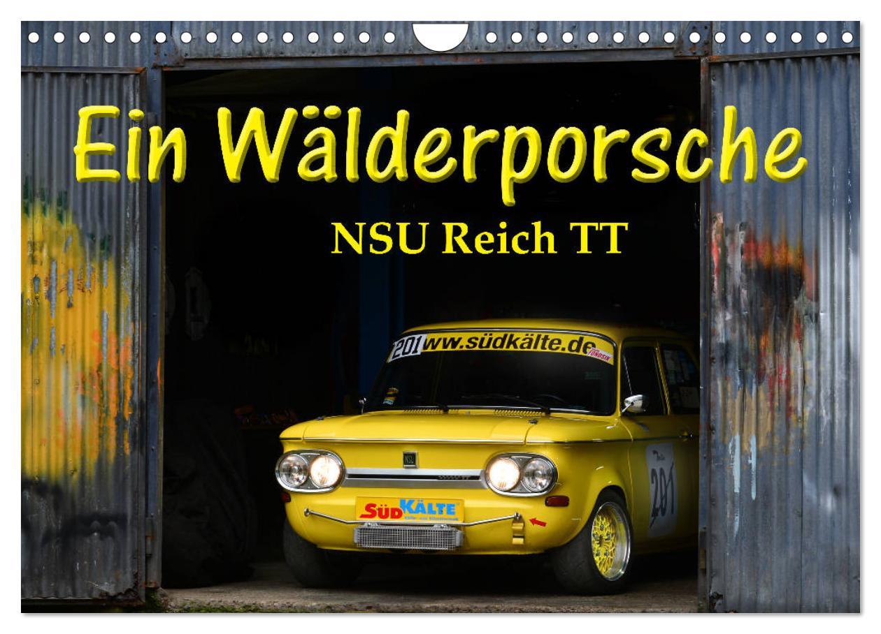 Cover: 9783435184514 | Ein Wälderporsche - NSU Reich TT (Wandkalender 2025 DIN A4 quer),...