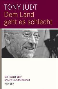 Cover: 9783446236516 | Dem Land geht es schlecht | Ein Traktat über unsere Unzufriedenheit