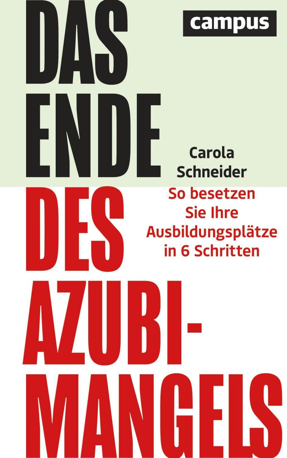 Cover: 9783593516912 | Das Ende des Azubimangels | Carola Schneider | Buch | 190 S. | Deutsch