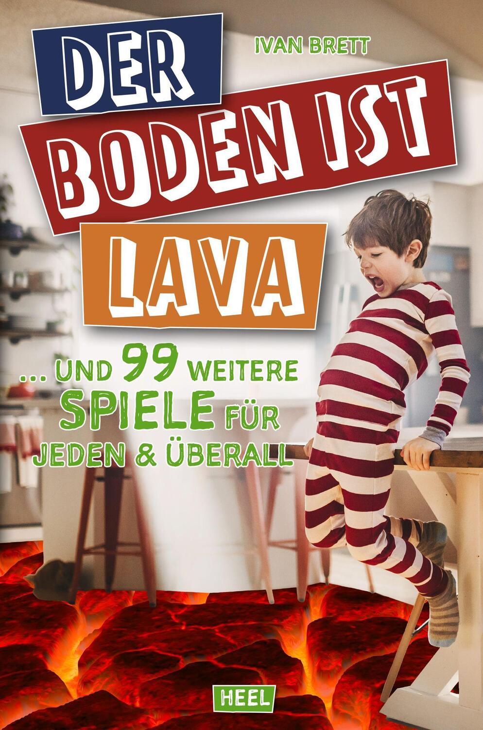 Cover: 9783966641531 | Der Boden ist Lava | ... und 99 weitere Spiele für jeden & überall