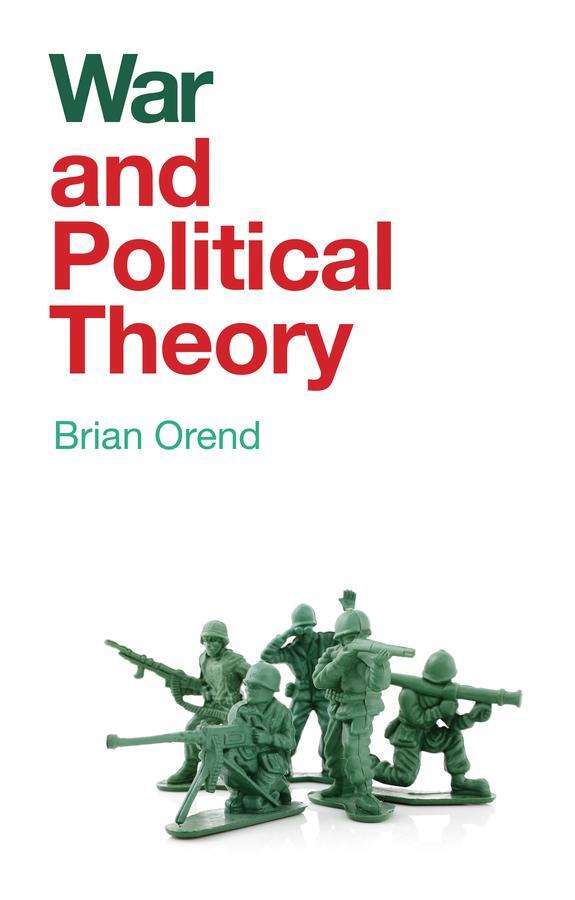 Cover: 9781509524969 | War and Political Theory | Brian Orend | Buch | 240 S. | Englisch