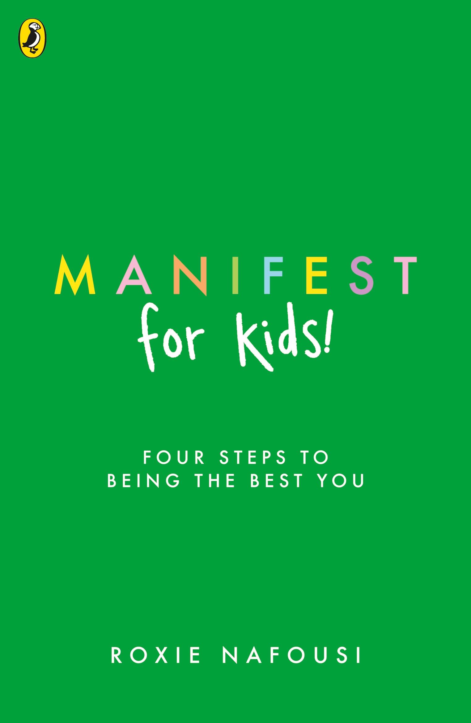 Cover: 9780241736517 | Manifest for Kids | FOUR STEPS TO BEING THE BEST YOU | Roxie Nafousi