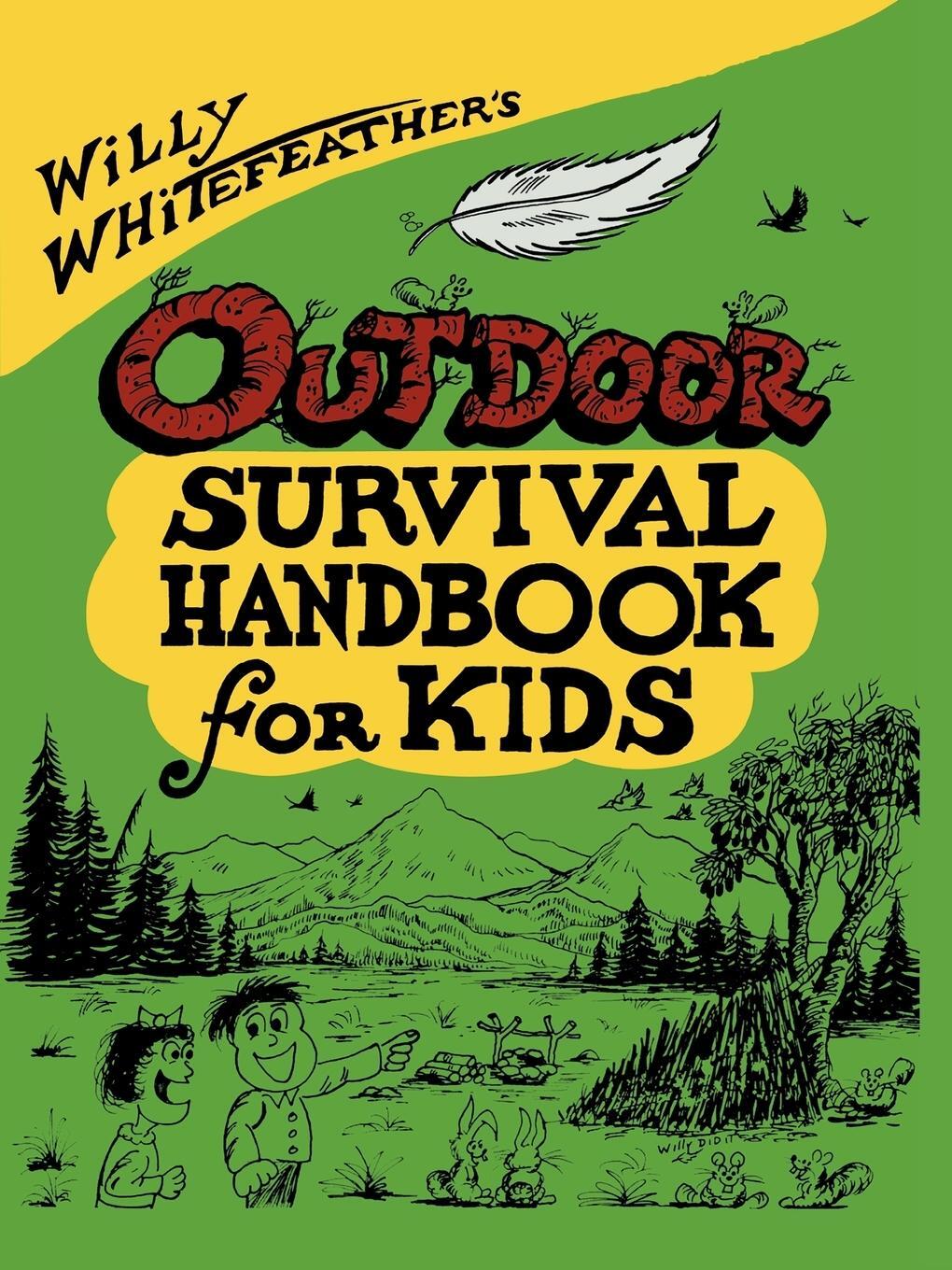 Cover: 9780943173474 | Willy Whitefeather's Outdoor Survival Handbook for Kids | Whitefeather