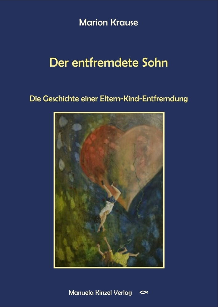 Cover: 9783955441623 | Der entfremdete Sohn | Die Geschichte einer Eltern-Kind-Entfremdung