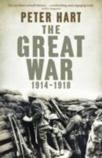 Cover: 9781846682476 | The Great War: 1914-1918 | Peter Hart | Taschenbuch | 522 S. | 2014