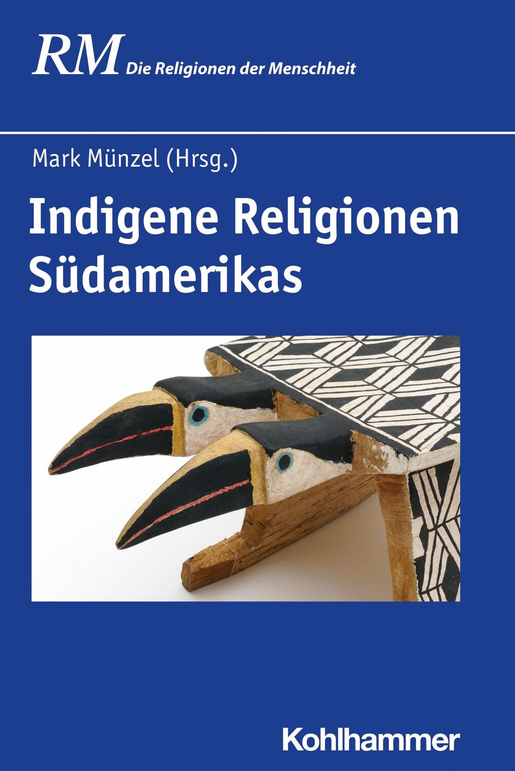 Cover: 9783170349483 | Indigene Religionen Südamerikas | Mark Münzel | Buch | 366 S. | 2021