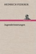 Cover: 9783847248200 | Jugenderinnerungen | Heinrich Federer | Buch | 388 S. | Deutsch | 2012