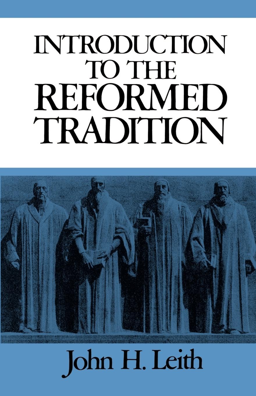 Cover: 9780804204798 | Introduction to the reformed tradition | John Haddon Leith | Buch