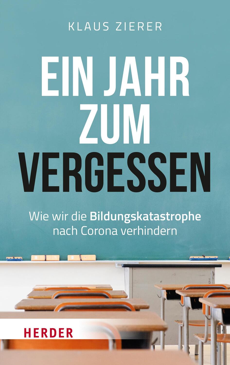 Cover: 9783451072284 | Ein Jahr zum Vergessen | Klaus Zierer | Taschenbuch | 128 S. | Deutsch