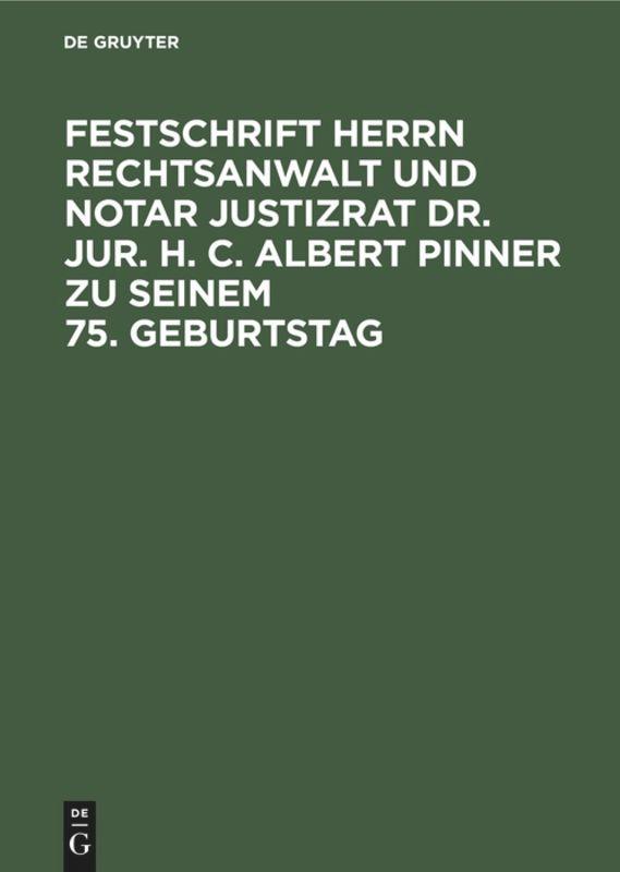 Cover: 9783111238500 | Festschrift Herrn Rechtsanwalt und Notar Justizrat Dr. jur. h. c....