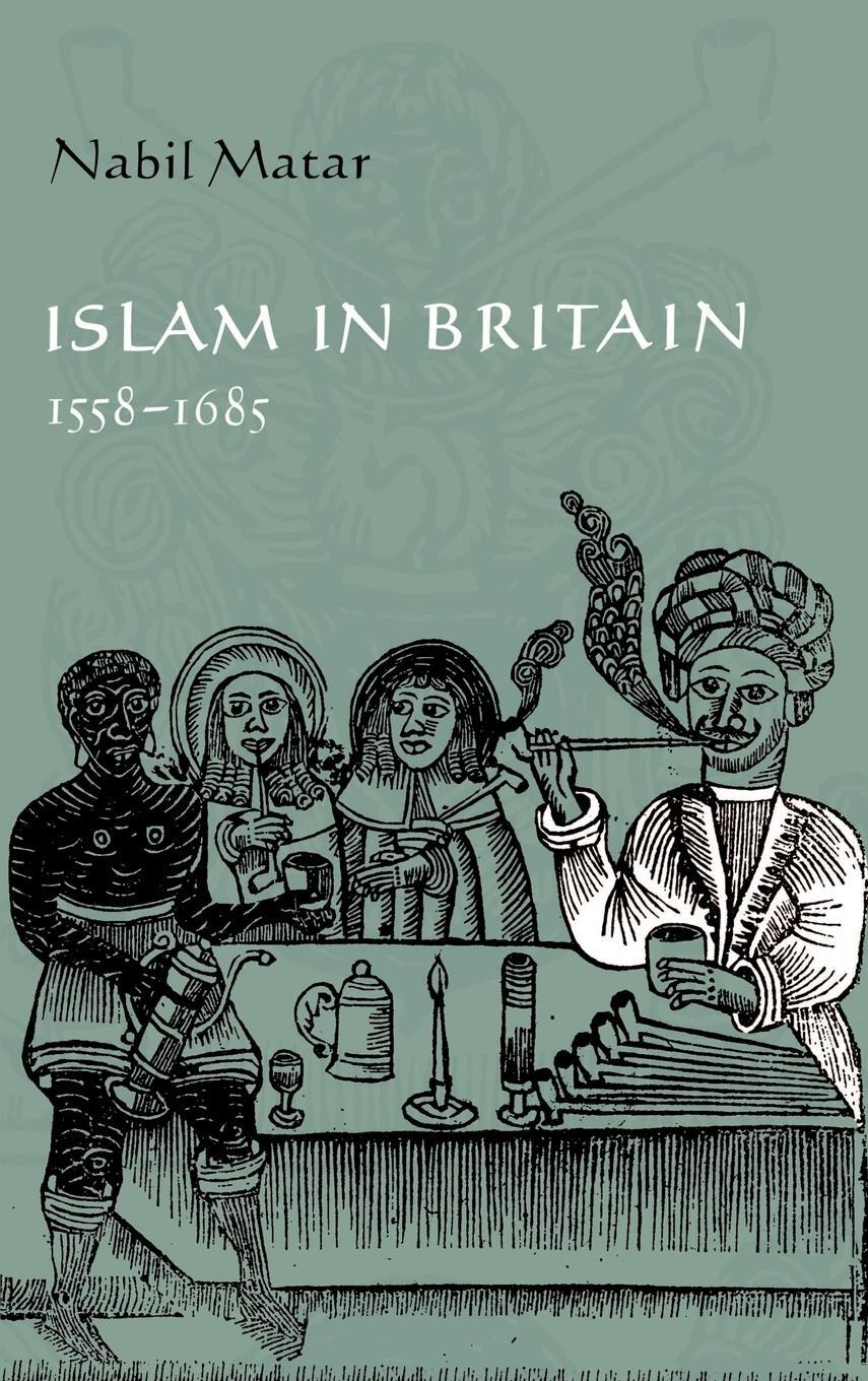 Cover: 9780521622332 | Islam in Britain, 1558 1685 | Nabil Matar (u. a.) | Buch | Englisch