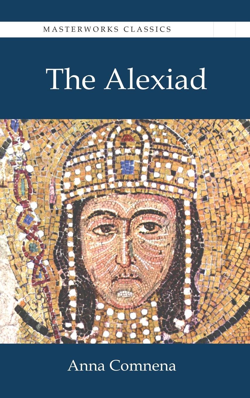 Cover: 9781627301305 | The Alexiad | Anna Comnena | Buch | HC gerader Rücken kaschiert | 2015