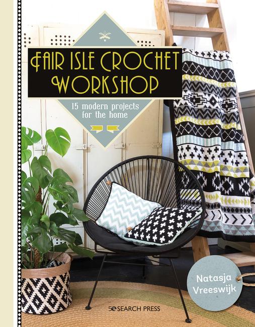 Cover: 9781782217398 | Fair Isle Crochet Workshop: 15 Colourful Projects for the Home | Buch