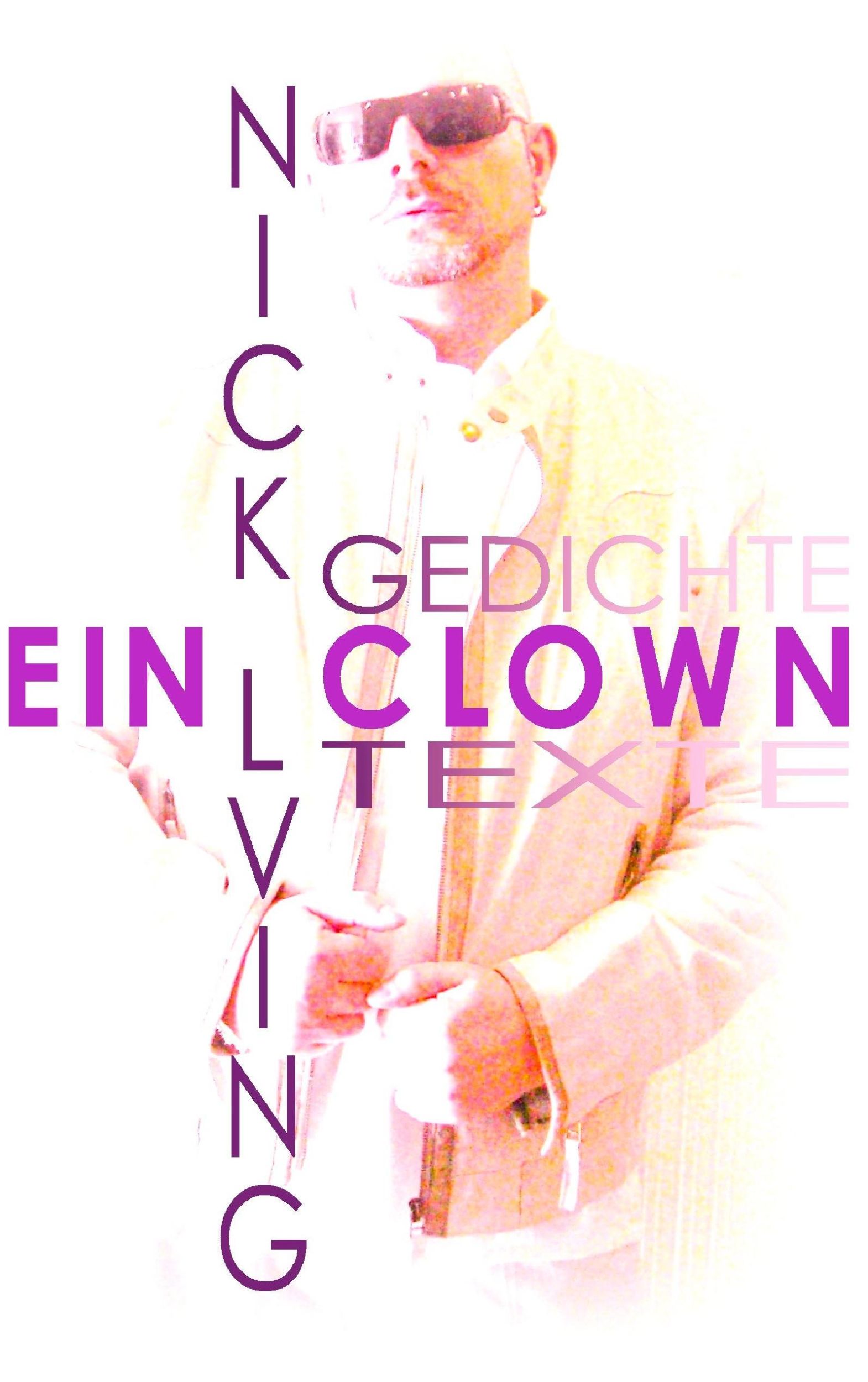 Cover: 9783734778391 | Ein Clown | Gedichte &amp; Texte zum Nachdenken | Nick Living | Buch