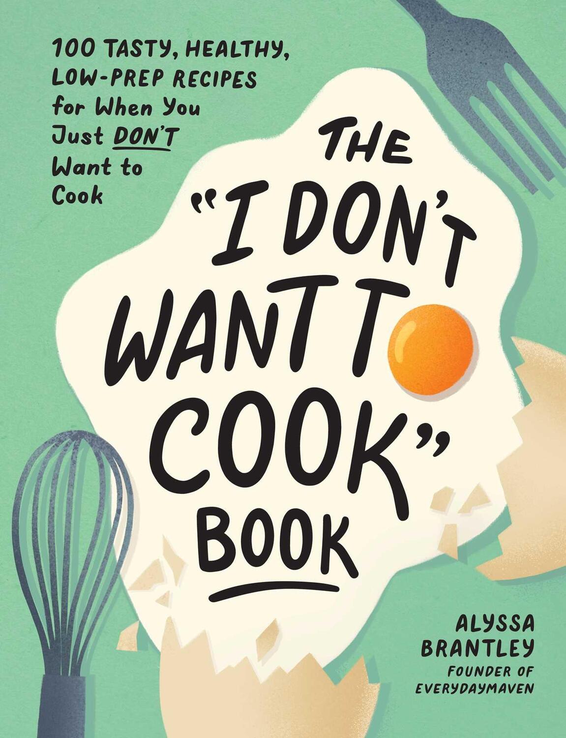 Cover: 9781507219195 | The "I Don't Want to Cook" Book | Alyssa Brantley | Buch | Englisch